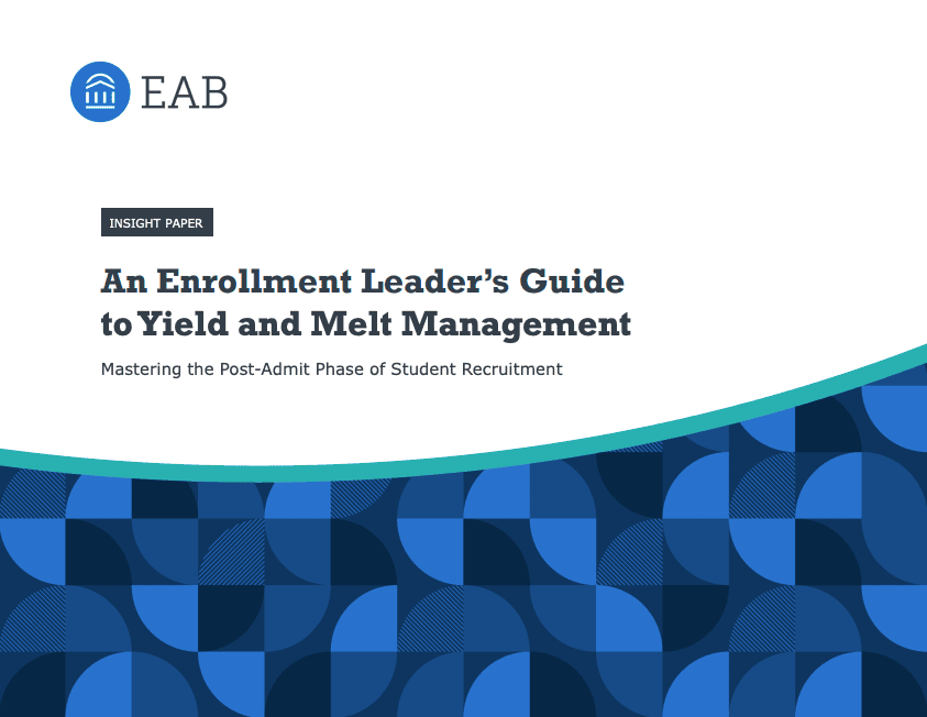 An Enrollment Leader’s Guide to Yield and Melt Management